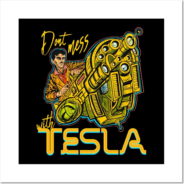 Don’t Mess With Tesla Wall Art by SinisterRex